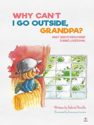 cover image of Why Can't I Go Outside, Grandpa?